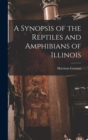 A Synopsis of the Reptiles and Amphibians of Illinois - Book