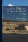Alaska and the Klondike Gold Fields - Book