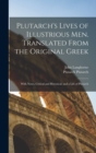 Plutarch's Lives of Illustrious men. Translated From the Original Greek : With Notes, Critical and Historical; and a Life of Plutarch - Book