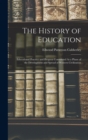 The History of Education : Educational Practice and Progress Considered As a Phase of the Development and Spread of Western Civilization - Book