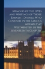 Memoirs of the Lives and Writings of Those Eminent Divines, Who Covened in the Famous Assembly at Westminster, in the Seventeenth Century - Book