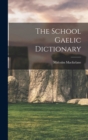 The School Gaelic Dictionary - Book