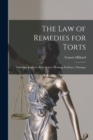 The Law of Remedies for Torts : Including Replevin, Real Action, Pleading, Evidence, Damages - Book