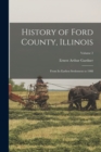 History of Ford County, Illinois : From its Earliest Settlement to 1908; Volume 2 - Book