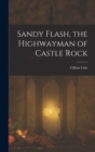 Sandy Flash, the Highwayman of Castle Rock - Book
