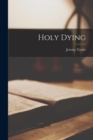 Holy Dying - Book