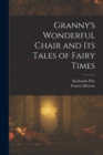 Granny's Wonderful Chair and its Tales of Fairy Times - Book