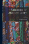 A History of Ancient Egypt; Volume 1 - Book