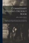 Commissary Wilson's Orderly Book : Expedition of the British and Provincial Army, Under Maj. Gen. Jeffrey Amherst, Against Ticonderoga and Crown Point, 1759 - Book