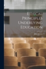 Ethical Principles Underlying Education - Book