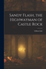 Sandy Flash, the Highwayman of Castle Rock - Book