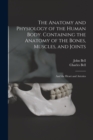 The Anatomy and Physiology of the Human Body. Containing the Anatomy of the Bones, Muscles, and Joints; and the Heart and Arteries - Book