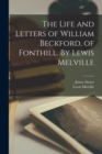 The Life and Letters of William Beckford, of Fonthill. By Lewis Melville - Book