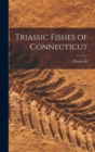 Triassic Fishes of Connecticut - Book