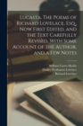 Lucasta. The Poems of Richard Lovelace, Esq., now First Edited, and the Text Carefully Revised. With Some Account of the Author, and a few Notes - Book