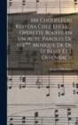 Mr Choufleuri restera chez lui le ... operette bouffe en un acte. Paroles de Mr***. Musique de De St Remy et J. Offenbach - Book