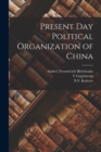 Present day Political Organization of China - Book