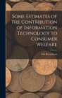 Some Estimates of the Contribution of Information Technology to Consumer Welfare - Book