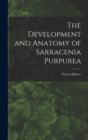 The Development and Anatomy of Sarracenia Purpurea - Book