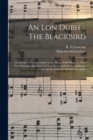 An lon Dubh = The Blackbird : A Collection of Twenty-eight Gaelic Songs, With Music, in Two-part Harmony, Intended for use in the Schools of the Highlands, but all the Songs are Suitable for Adults - Book