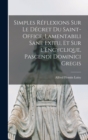 Simples reflexions sur le decret du Saint-Office, Lamentabili sane exitu, et sur l'Encyclique, Pascendi dominici gregis - Book