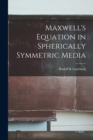 Maxwell's Equation in Spherically Symmetric Media - Book