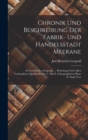 Chronik Und Beschreibung Der Fabrik- Und Handelsstadt Meerane : In Geschichtl., Geograph. ... Beziehung Nach Allen Vorhandenen Quellen Bearb. U. Mit E. Lithographirten Plane D. Stadt Vers - Book