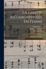 La Chatte Metamorphosee En Femme : Operette En Un Acte - Book