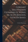 Gerhart Hauptmann Gesammelte Werke in acht Banden. Vierter Band. - Book