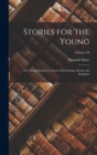 Stories for the Young : Or, Cheap Repository Tracts: Entertaining, Moral, and Religious; Volume VI - Book