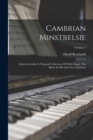 Cambrian Minstrelsie : (alawon Gwalia) A National Collection Of Welsh Songs. The Music In Old And New Notations; Volume 1 - Book