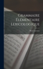 Grammaire Elementaire Lexicologique - Book