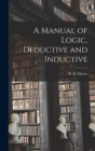 A Manual of Logic, Deductive and Inductive - Book