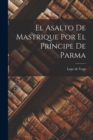 El asalto de Mastrique por el principe de Parma - Book