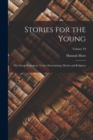 Stories for the Young : Or, Cheap Repository Tracts: Entertaining, Moral, and Religious; Volume VI - Book