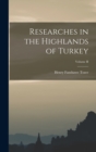 Researches in the Highlands of Turkey; Volume II - Book