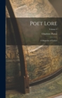 Poet Lore : A Magazine of Letters; Volume 9 - Book