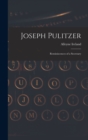 Joseph Pulitzer : Reminiscences of a Secretary - Book