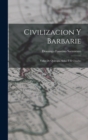 Civilizacion y Barbarie : Vidas de Quiroga, Aldao I El Chacho - Book