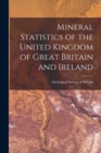 Mineral Statistics of the United Kingdom of Great Britain and Ireland - Book