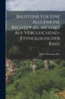 Bausteine fur eine allgemeine Rechtswissenschaft auf vergleichend-ethnologischer Basis - Book