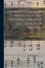 Church Hymnal by Permission of the General Synod of the Church of Ireland - Book