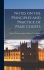 Notes on the Principles and Practice of Prize Courts - Book