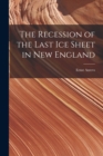 The Recession of the Last Ice Sheet in New England - Book
