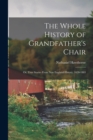 The Whole History of Grandfather's Chair : Or, True Stories From New England History, 1620-1803 - Book