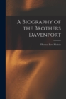 A Biography of the Brothers Davenport - Book