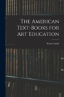 The American Text-Books for Art Education - Book