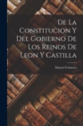 De la Constitucion y del Gobierno de los Reinos de Leon y Castilla - Book