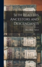 Seth Read His Ancestors and Descendants - Book