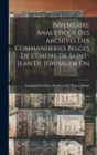 Inventaire Analytique des Archives des Commanderies Belges de L'Ordre de Saint-Jean de Jerusalem On - Book